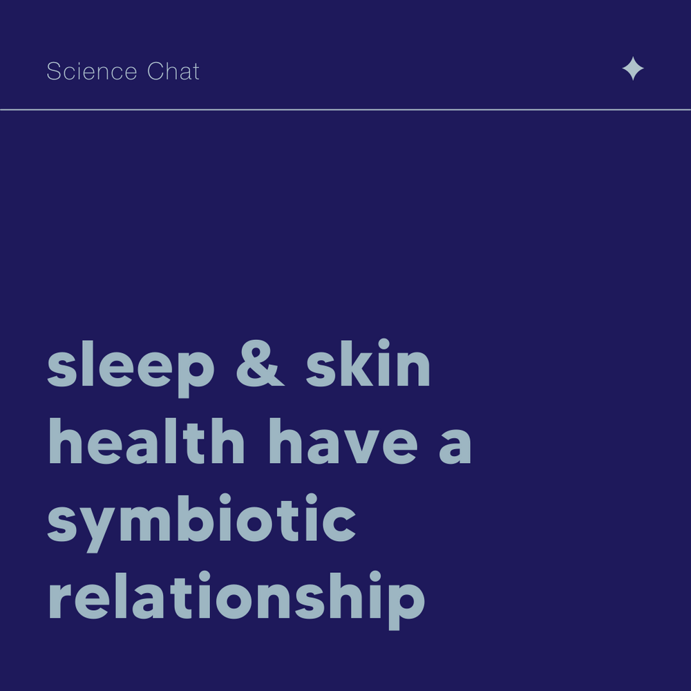 The symbiotic relationship between sleep & skin health